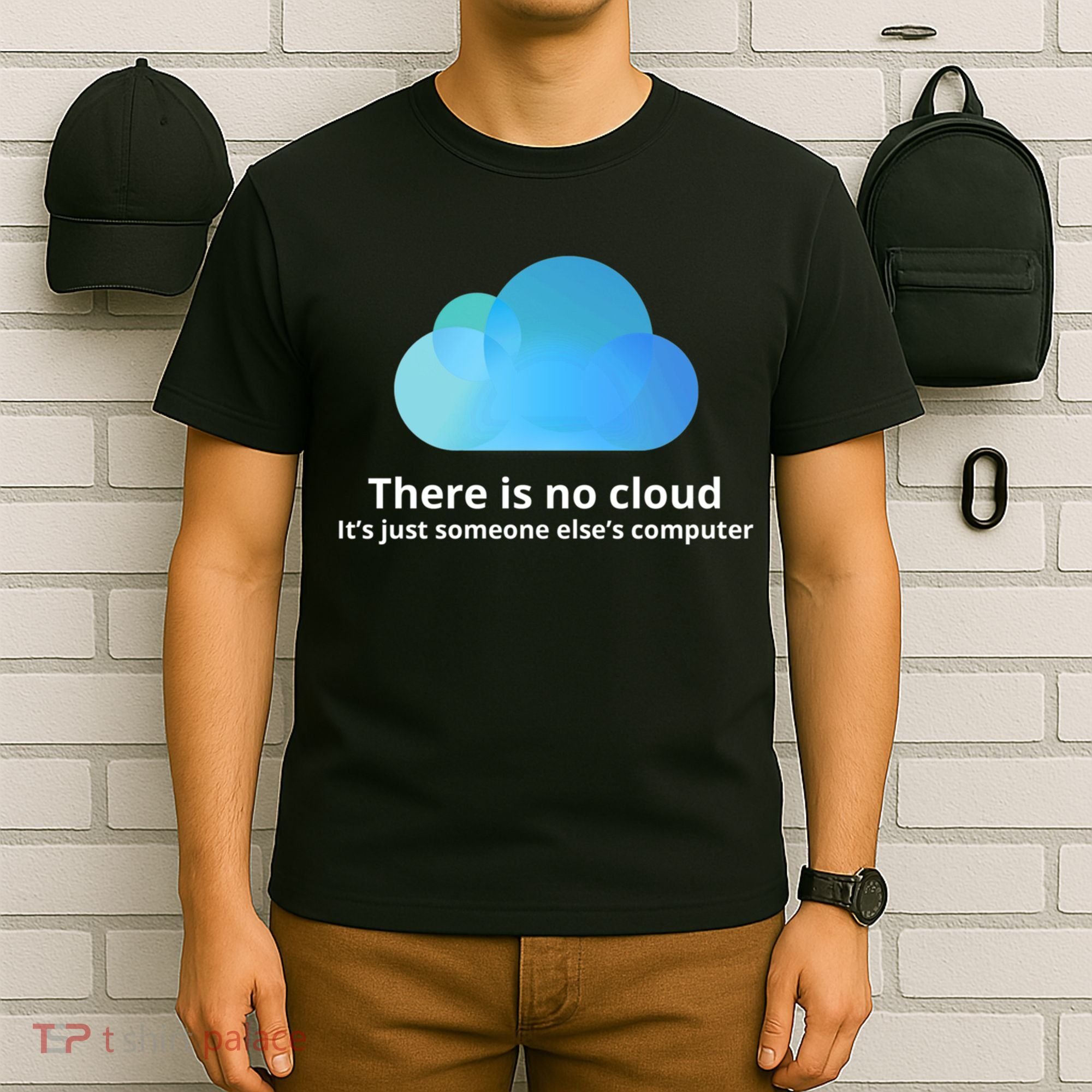 There Is No Cloud T-Shirt