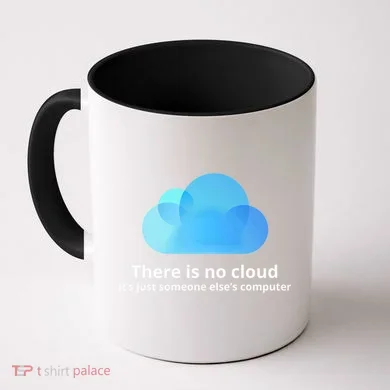 There Is No Cloud Coffee Mug