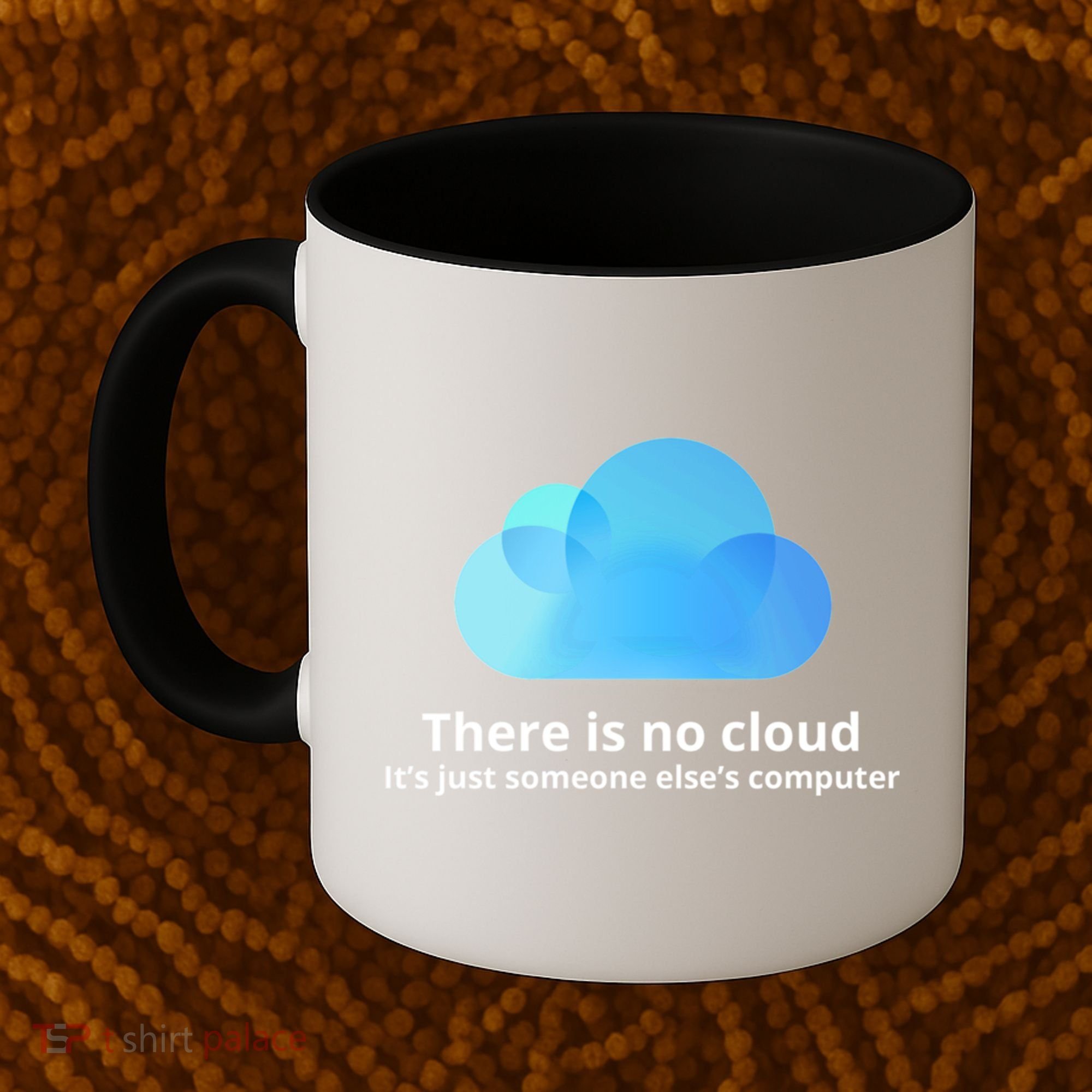 There Is No Cloud Coffee Mug