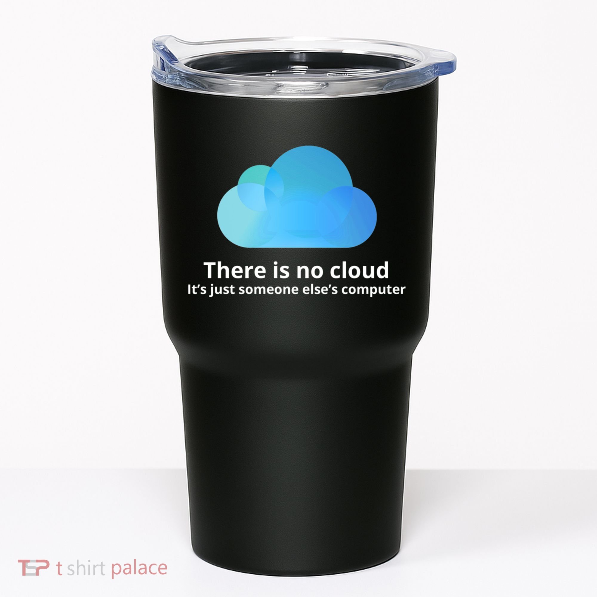 There Is No Cloud Tumbler