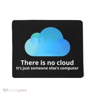 There Is No Cloud Mousepad