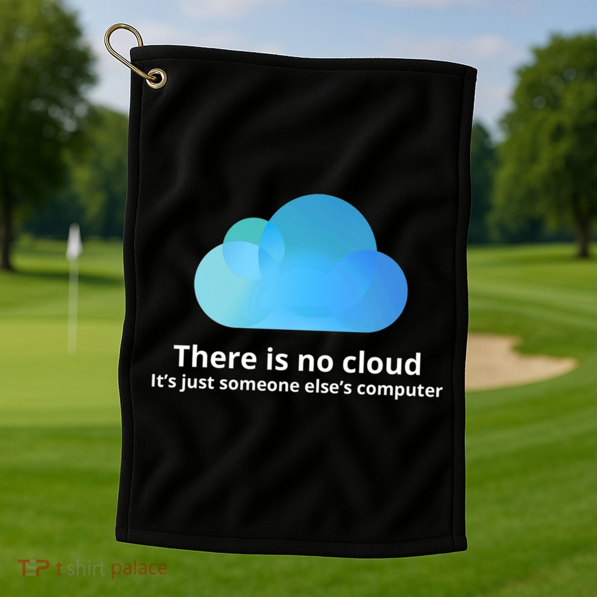 There Is No Cloud Golf Towel