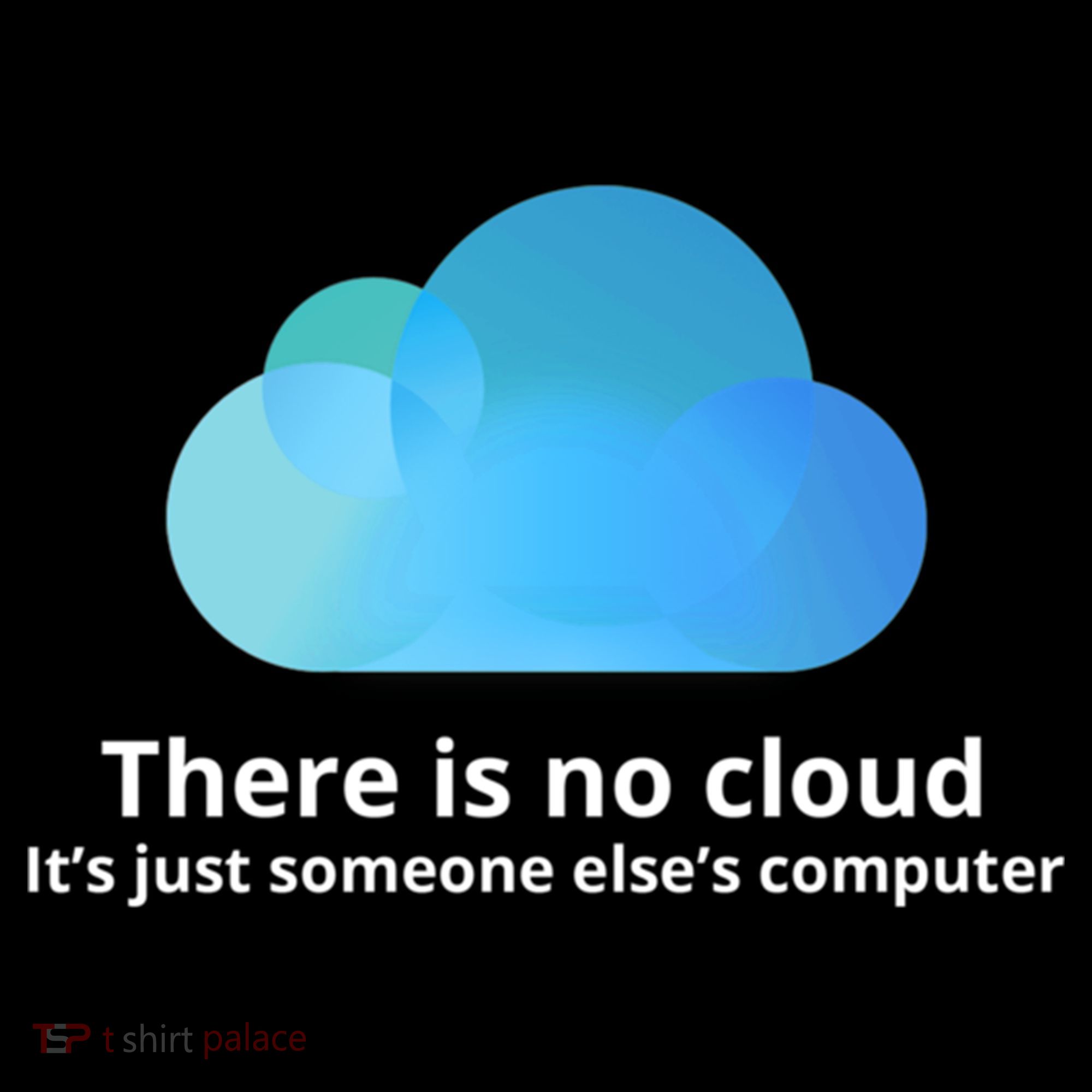 There Is No Cloud Kids T-Shirt