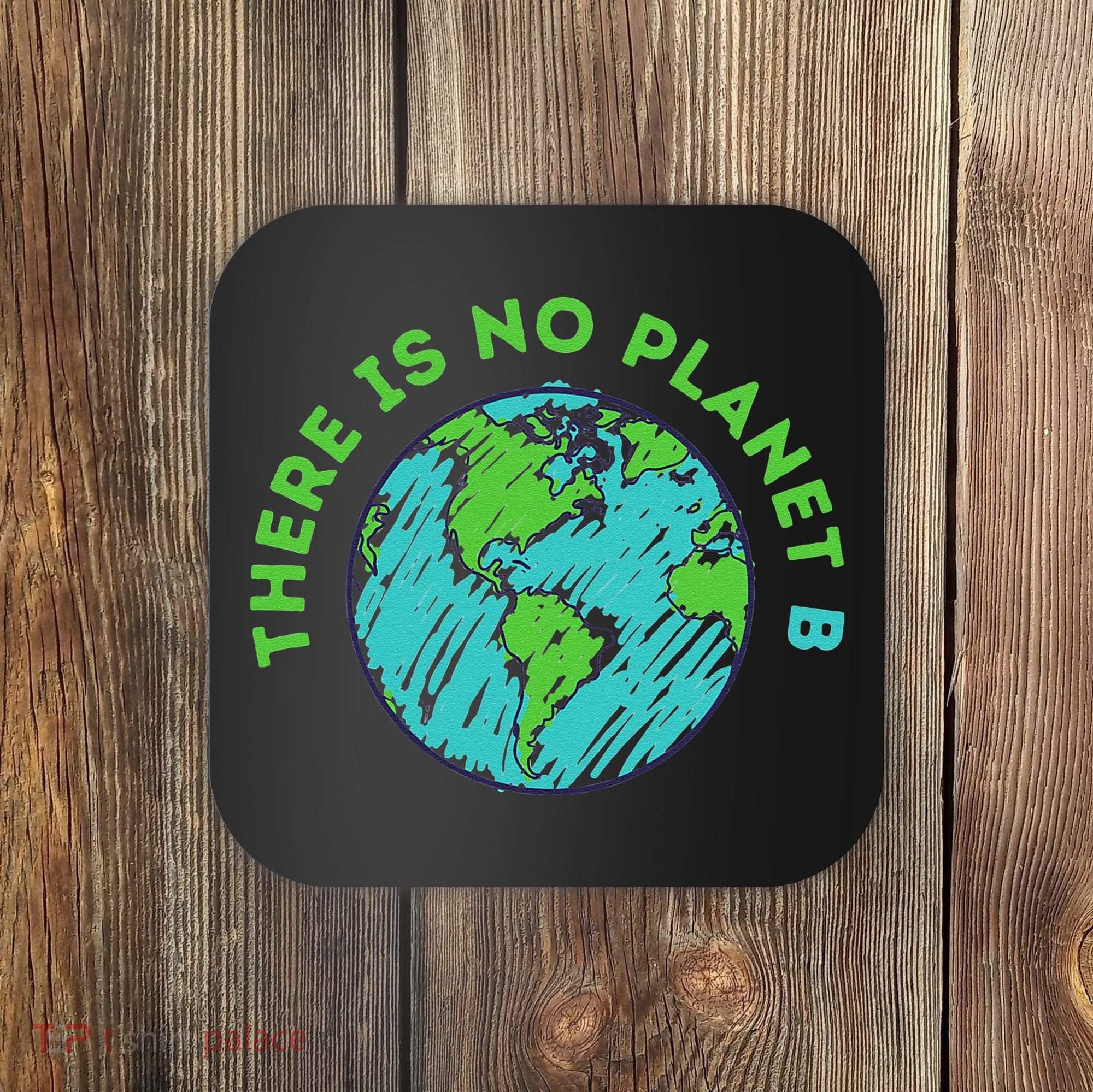 There Is No Planet B Mother Earth Day Women Gift Coaster