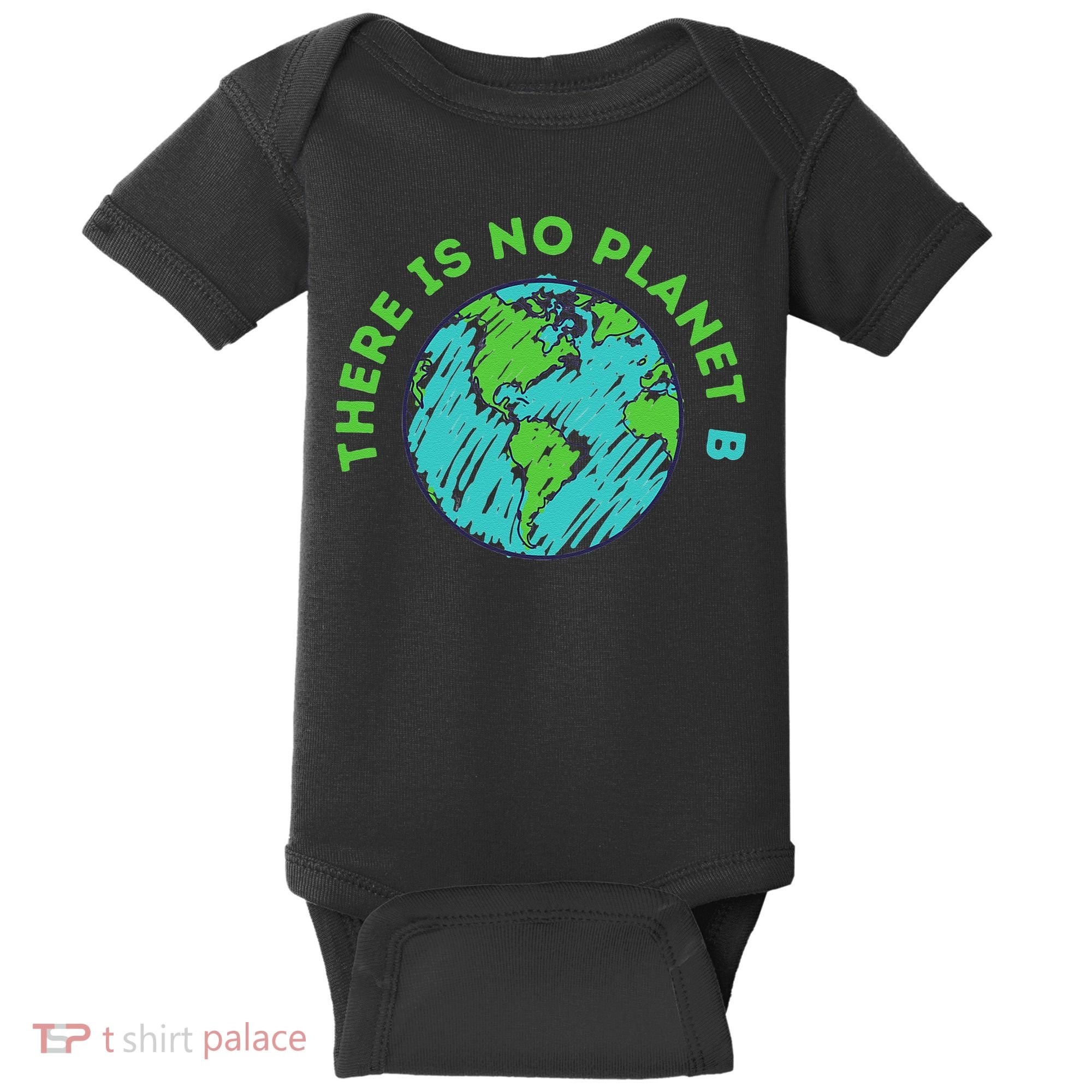 There Is No Planet B Mother Earth Day Women Gift Baby Bodysuit