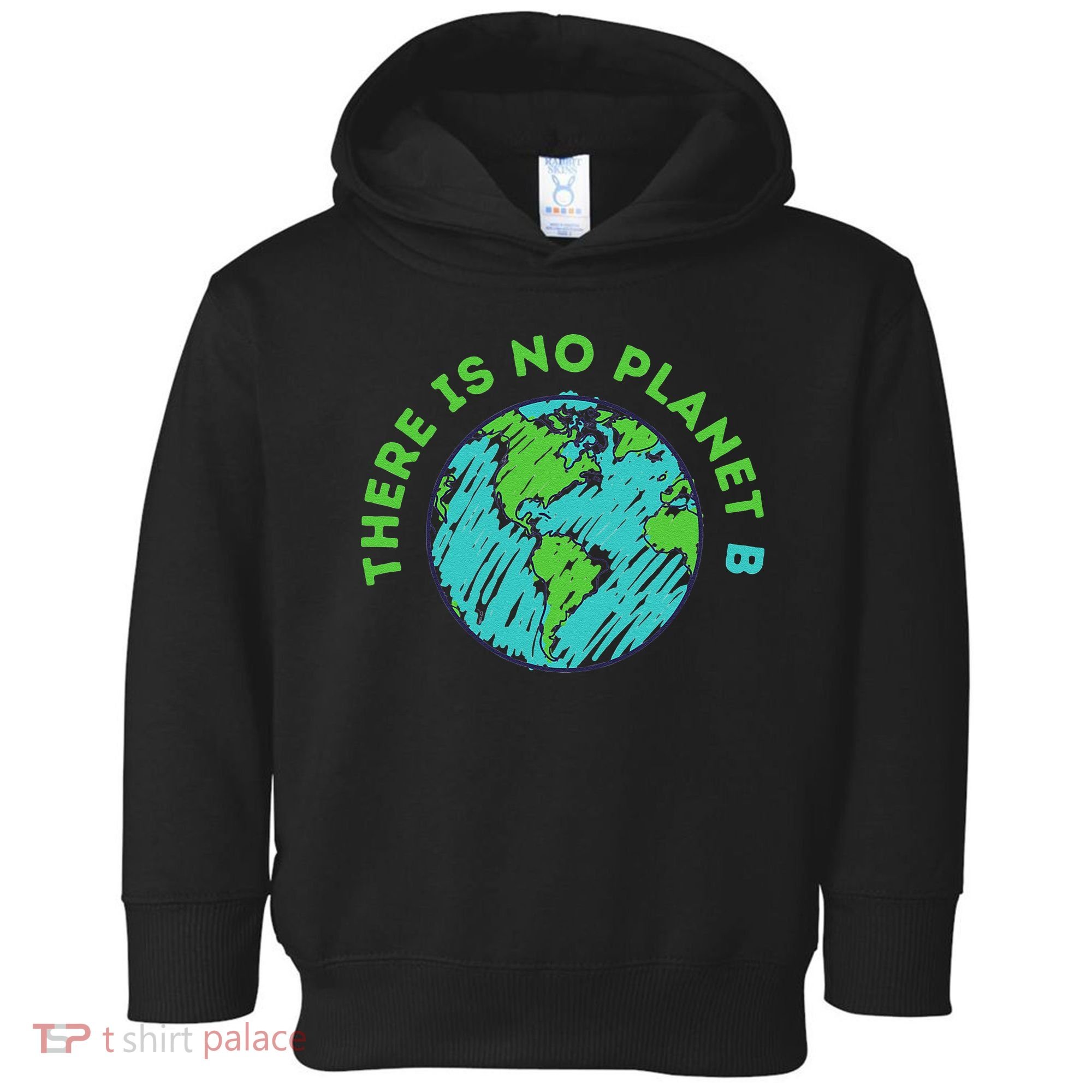 There Is No Planet B Mother Earth Day Women Gift Toddler Hoodie