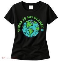 There Is No Planet B Mother Earth Day Women Gift Women's T-Shirt thumb 0