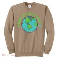 There Is No Planet B Mother Earth Day Women Gift Sweatshirt thumb 0