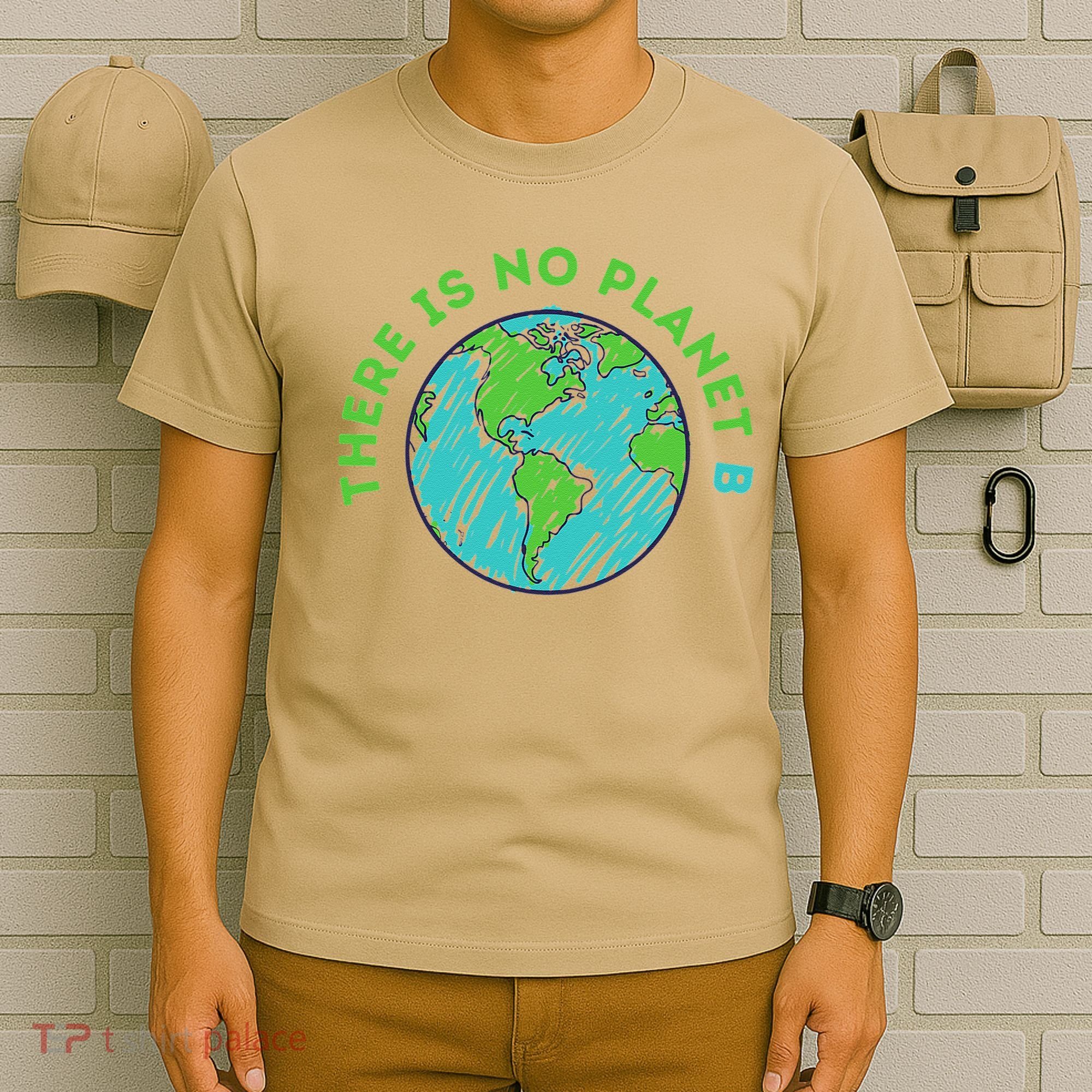 There Is No Planet B Mother Earth Day Women Gift T-Shirt