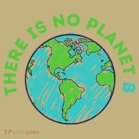 There Is No Planet B Mother Earth Day Women Gift T-Shirt thumb 7