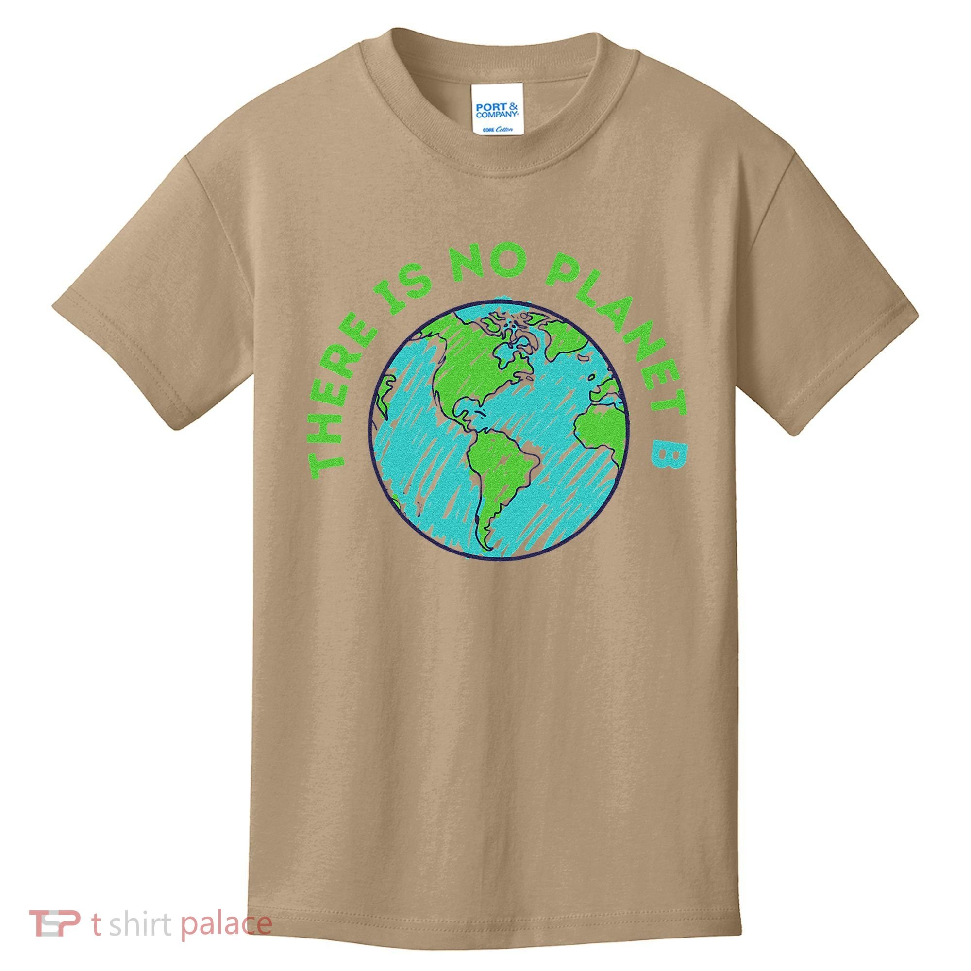 There Is No Planet B Mother Earth Day Women Gift Kids T-Shirt