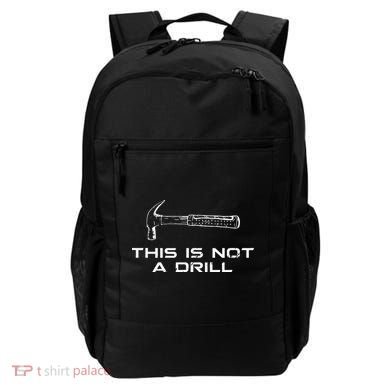 This is Not A Drill for funny carpenter Backpack