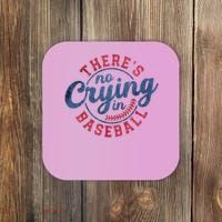 There Is No Crying In Baseball Funny Game Day Baseball Coaster thumb 0