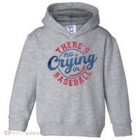 There Is No Crying In Baseball Funny Game Day Baseball Toddler Hoodie thumb 0
