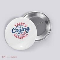 There Is No Crying In Baseball Funny Game Day Baseball Button thumb 0