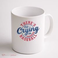 There Is No Crying In Baseball Funny Game Day Baseball Coffee Mug thumb 1