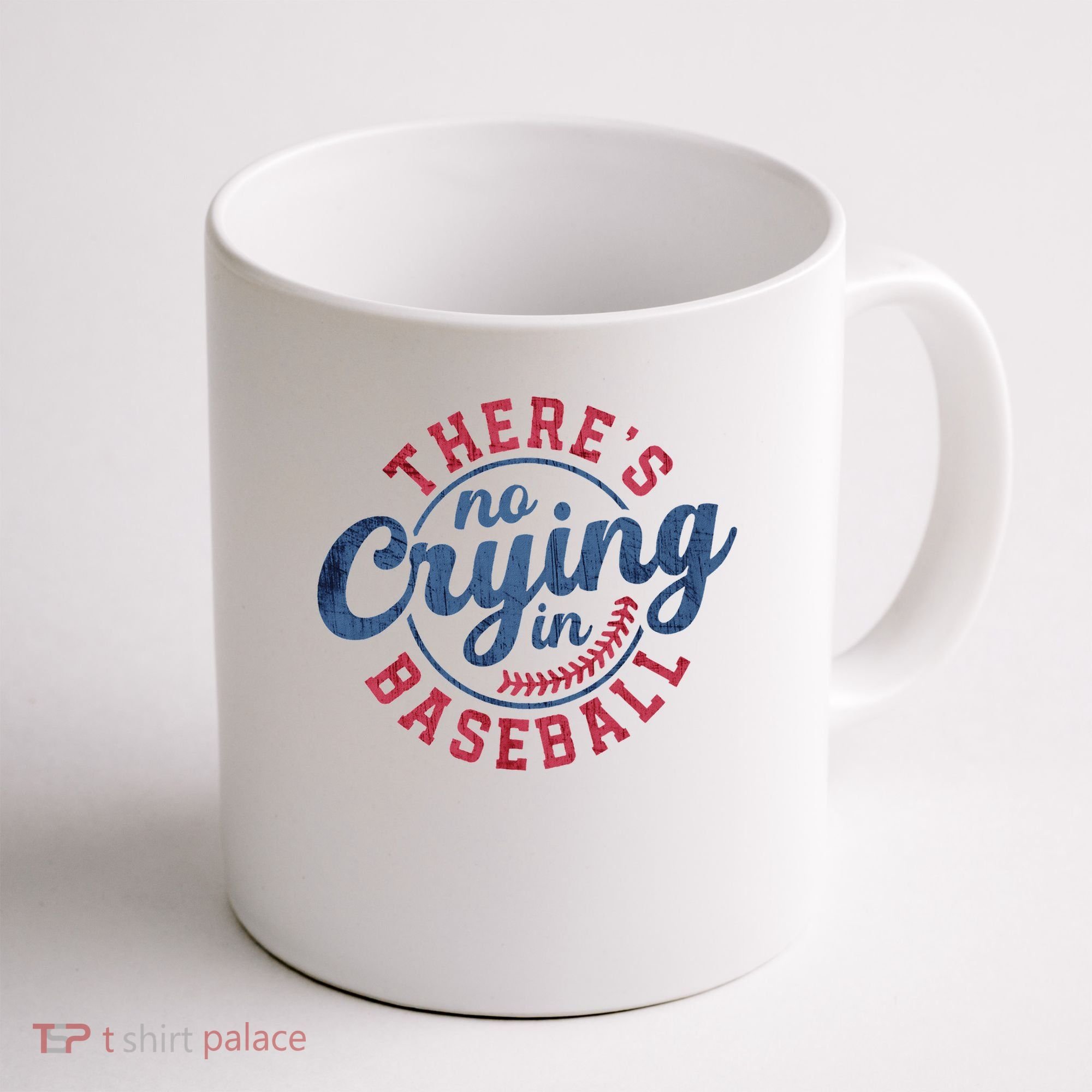There Is No Crying In Baseball Funny Game Day Baseball Coffee Mug
