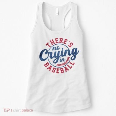 There Is No Crying In Baseball Funny Game Day Baseball Women's Tank Top