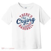 There Is No Crying In Baseball Funny Game Day Baseball Toddler T-Shirt thumb 0