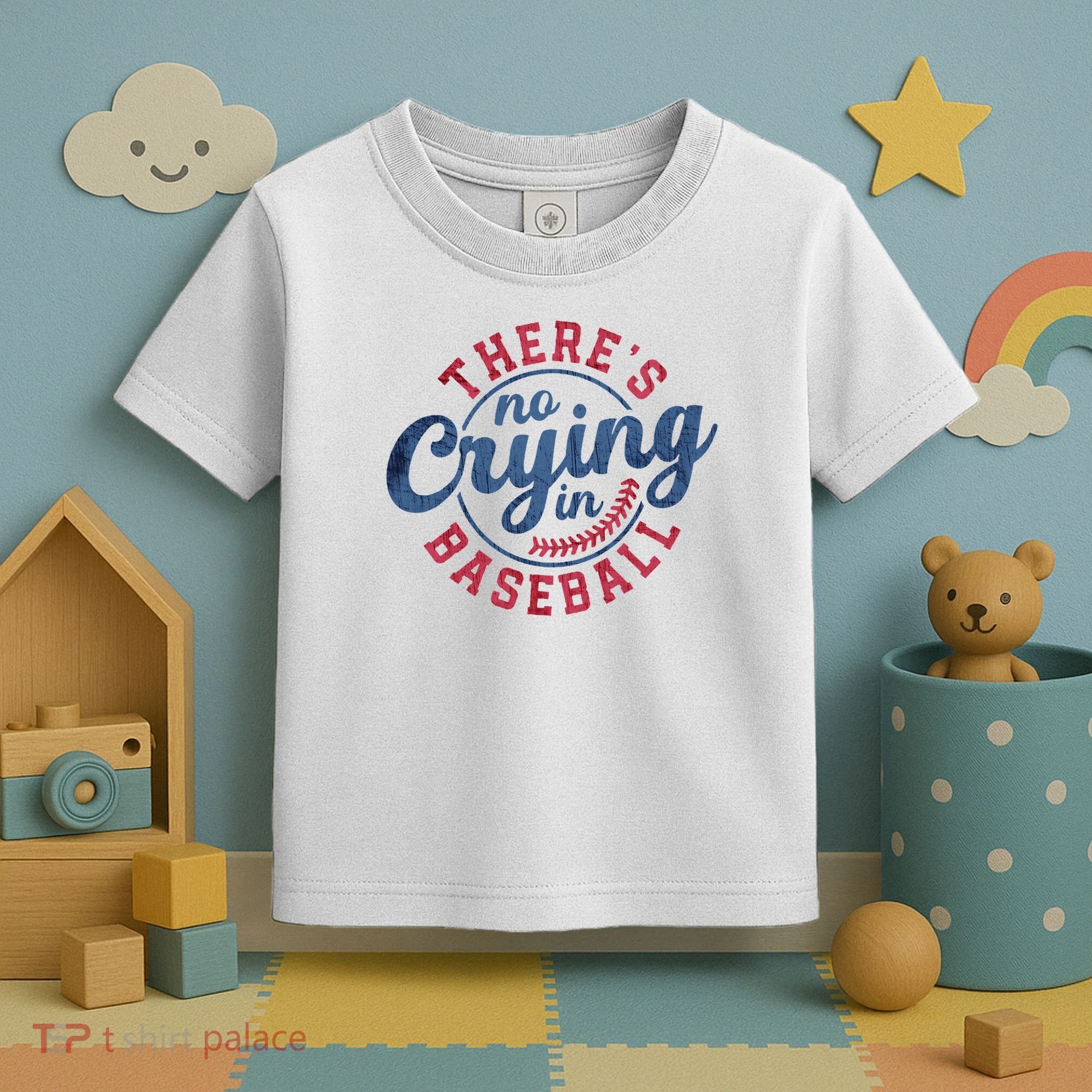 There Is No Crying In Baseball Funny Game Day Baseball Toddler T-Shirt