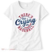 There Is No Crying In Baseball Funny Game Day Baseball Women's T-Shirt thumb 0