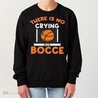 There Is No Crying In Bocce Ball Player Bocce Women's Sweatshirt thumb 0