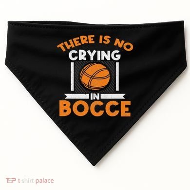 There Is No Crying In Bocce Ball Player Bocce USA-Made Doggie Bandana