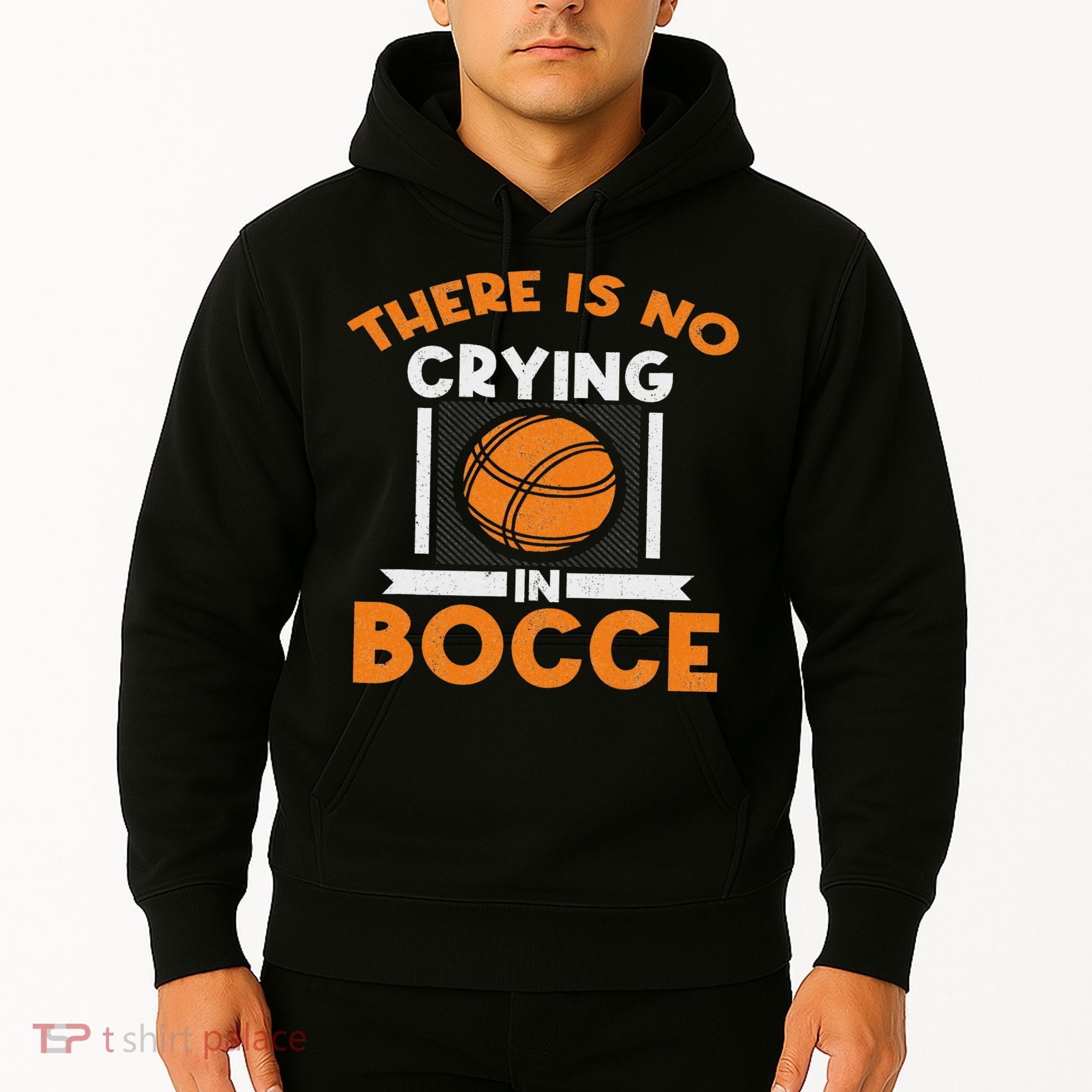 There Is No Crying In Bocce Ball Player Bocce Hoodie