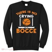 There Is No Crying In Bocce Ball Player Bocce Sweatshirt thumb 0