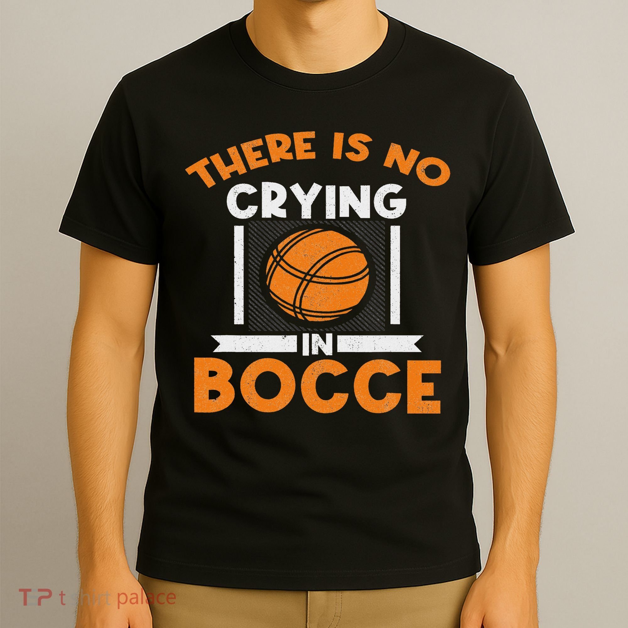 There Is No Crying In Bocce Ball Player Bocce T-Shirt
