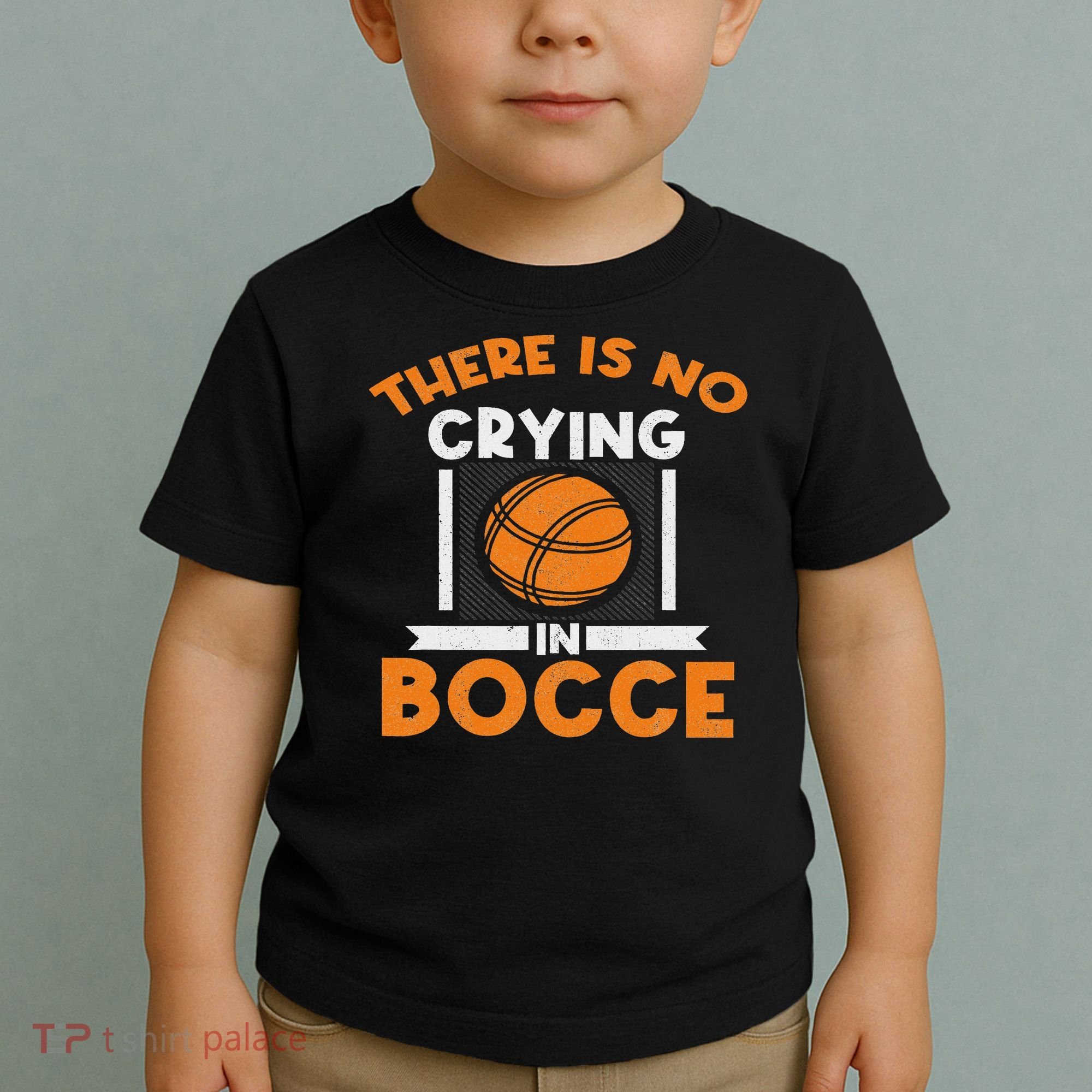 There Is No Crying In Bocce Ball Player Bocce Toddler T-Shirt