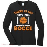 There Is No Crying In Bocce Ball Player Bocce Women's Long Sleeve Shirt thumb 0