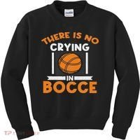 There Is No Crying In Bocce Ball Player Bocce Kids Sweatshirt thumb 0