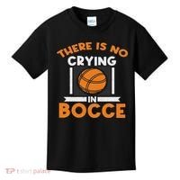 There Is No Crying In Bocce Ball Player Bocce Kids T-Shirt thumb 0