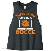 There Is No Crying In Bocce Ball Player Bocce Women's Racerback Cropped Tank thumb 0