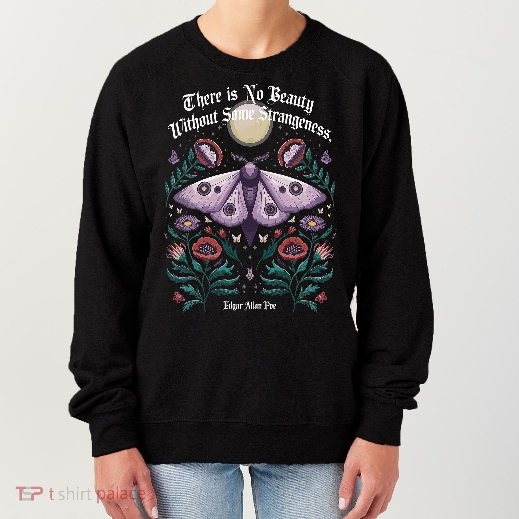 There Is No Beauty Without Some Strangeness Edgar Allan Poe Women's Sweatshirt