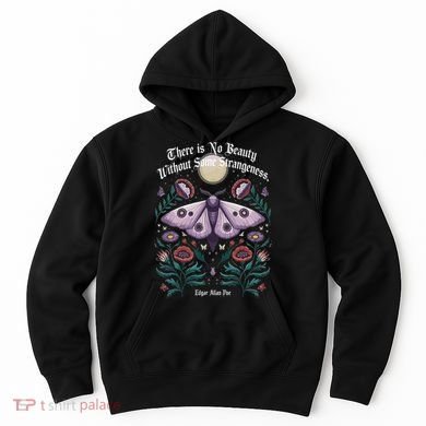 There Is No Beauty Without Some Strangeness Edgar Allan Poe Hoodie