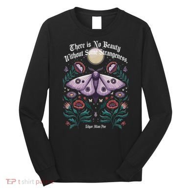 There Is No Beauty Without Some Strangeness Edgar Allan Poe Long Sleeve Shirt