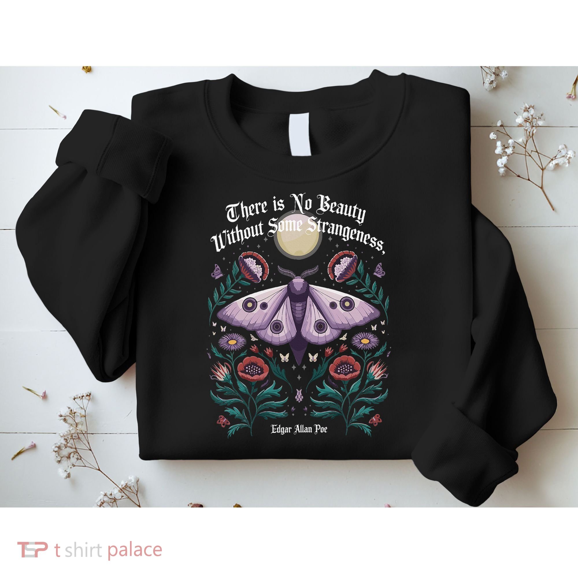 There Is No Beauty Without Some Strangeness Edgar Allan Poe Sweatshirt