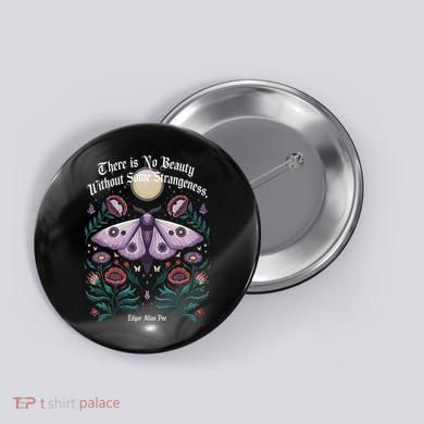 There Is No Beauty Without Some Strangeness Edgar Allan Poe Button