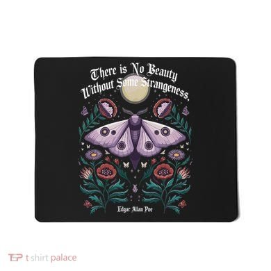 There Is No Beauty Without Some Strangeness Edgar Allan Poe Mousepad