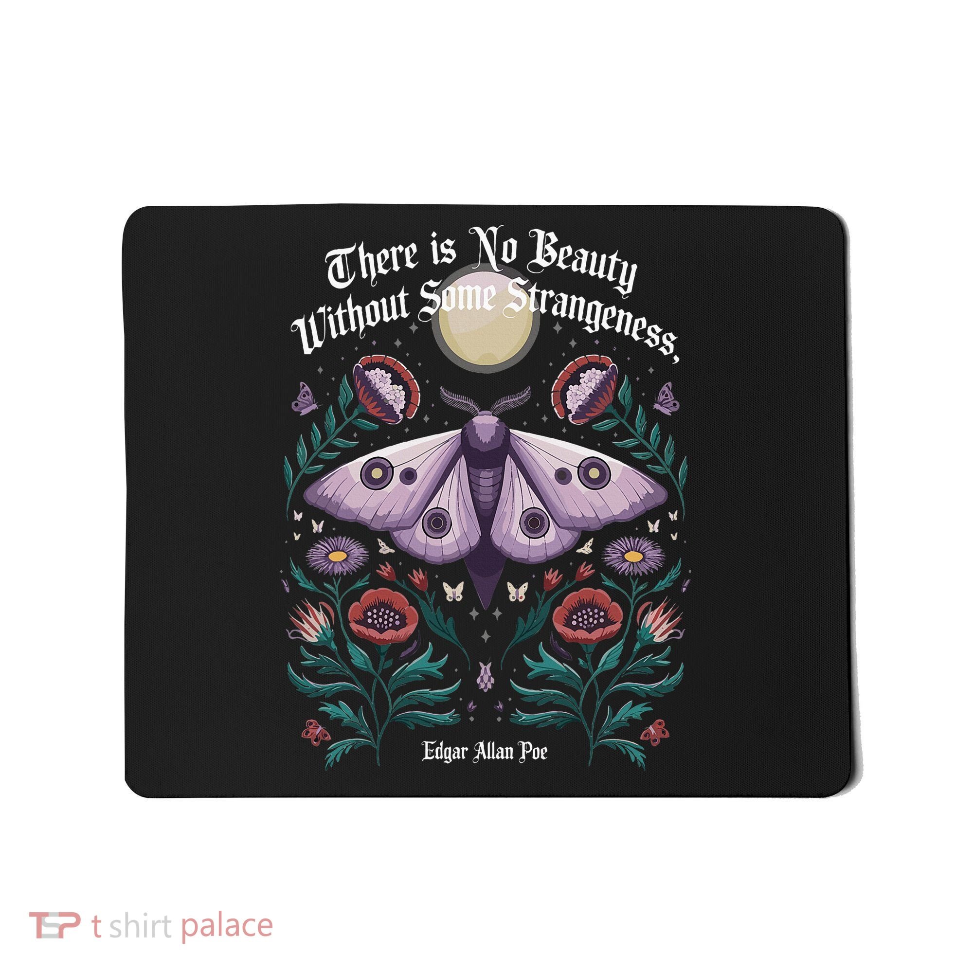 There Is No Beauty Without Some Strangeness Edgar Allan Poe Mousepad