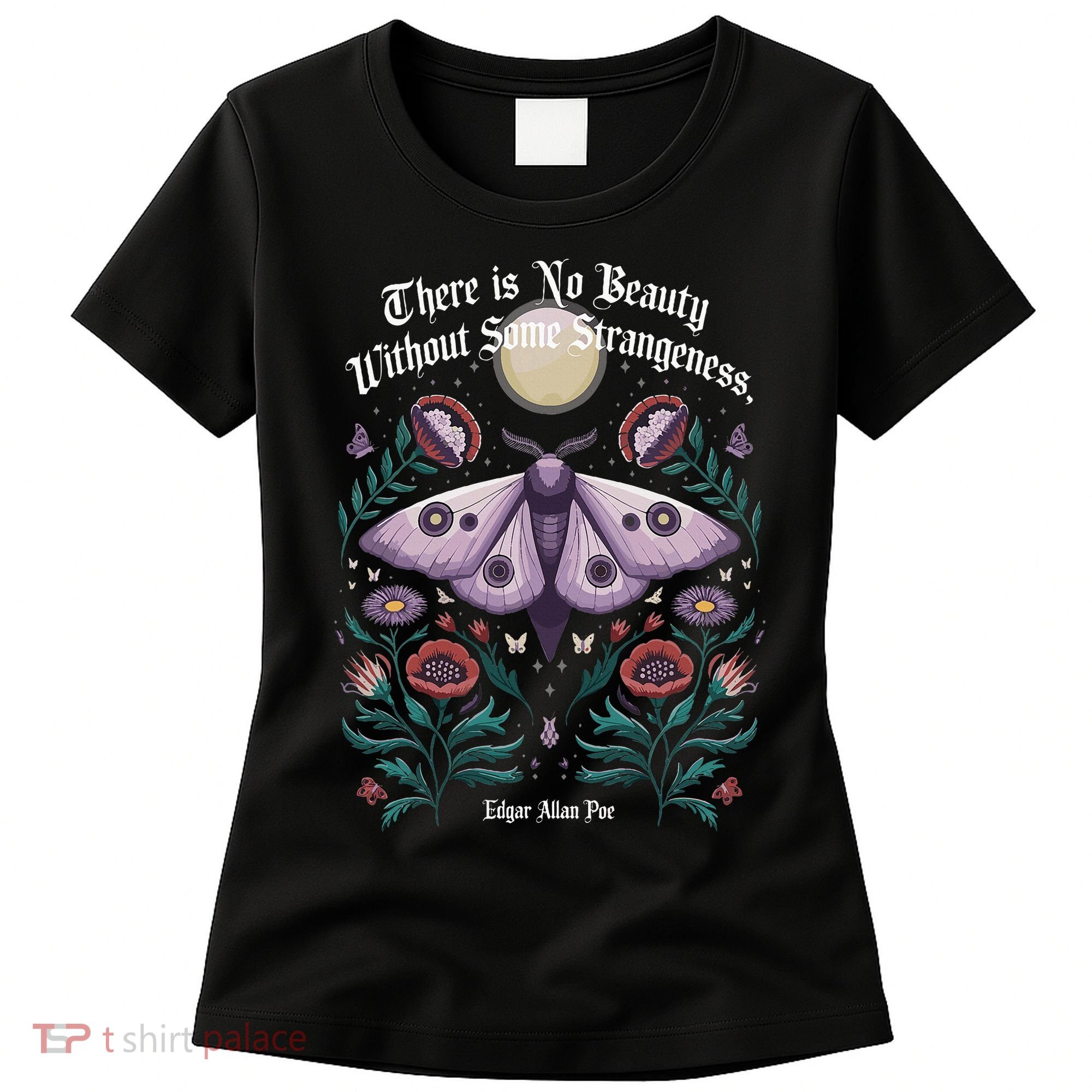 There Is No Beauty Without Some Strangeness Edgar Allan Poe Women's T-Shirt