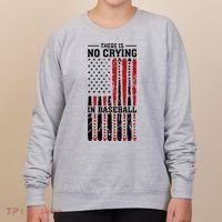 There Is No Crying In Baseball Women's Sweatshirt thumb 0