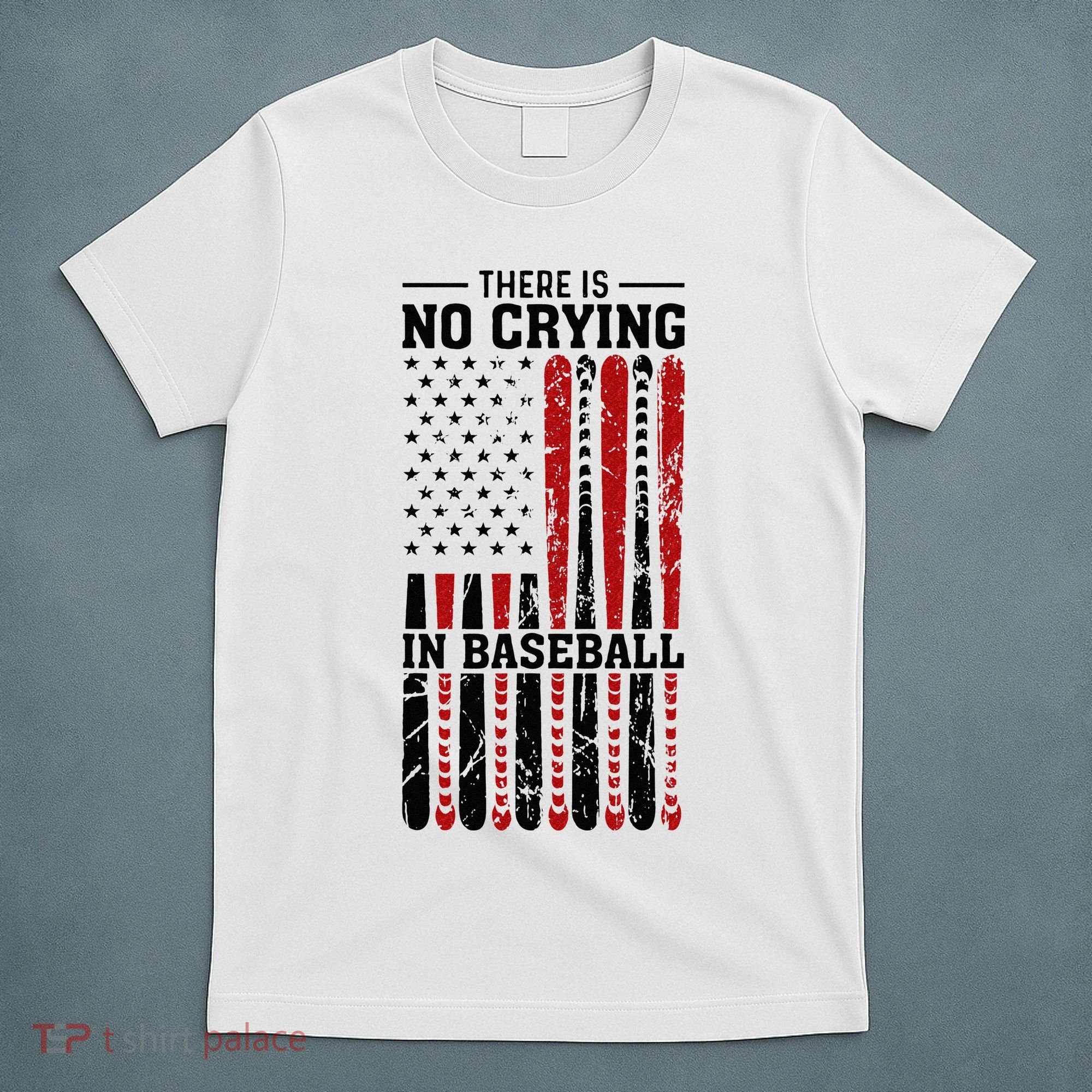 There Is No Crying In Baseball T-Shirt