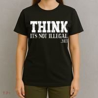 Think It's Not Illegal Yet Funny Saying Free Thinker T-Shirt thumb 4