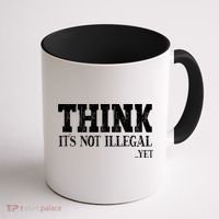 Think It's Not Illegal Yet Funny Saying Free Thinker Coffee Mug thumb 1
