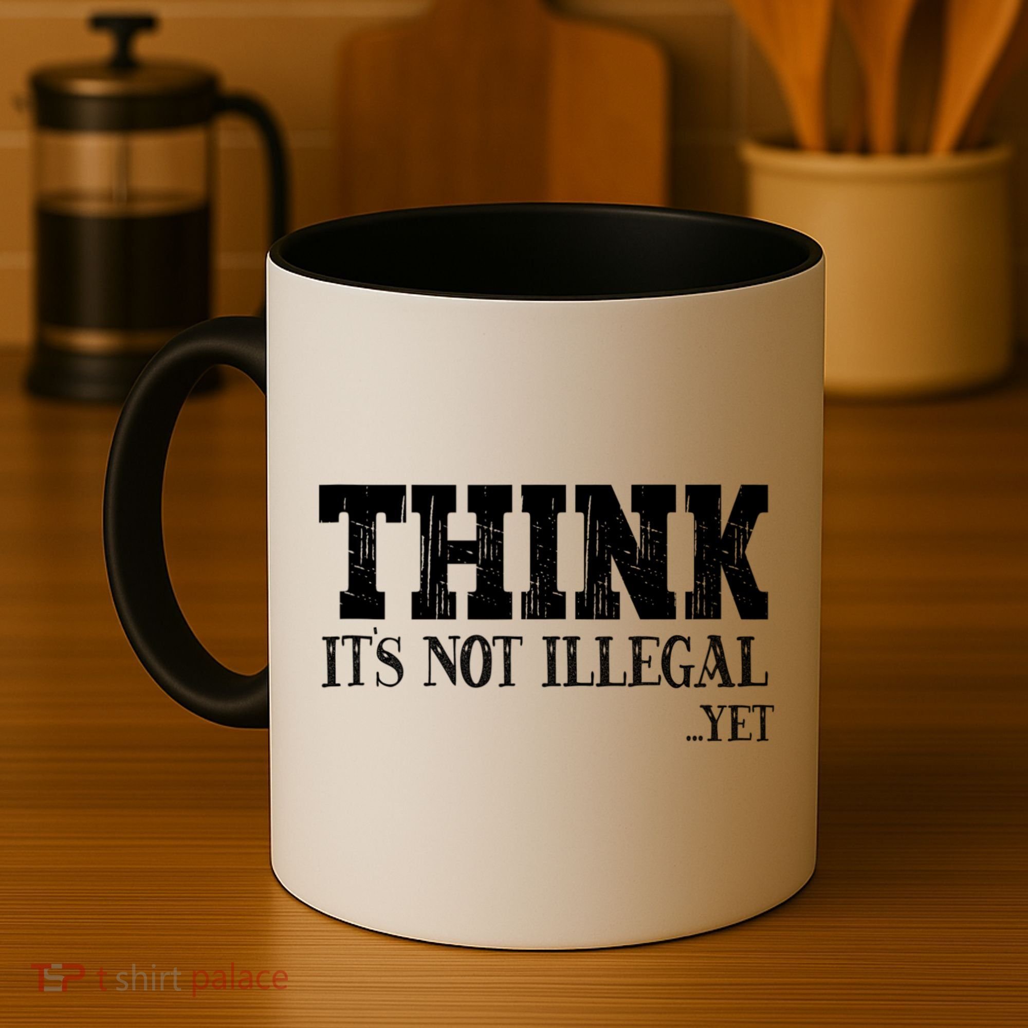 Think It's Not Illegal Yet Funny Saying Free Thinker Coffee Mug