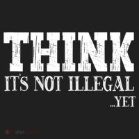 Think It's Not Illegal Yet Funny Saying Free Thinker Tumbler thumb 3