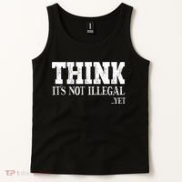 Think It's Not Illegal Yet Funny Saying Free Thinker Tank Top thumb 2